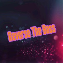 Reverse Bass Mix DJ Triple X