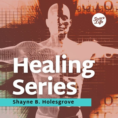 Our Authority Releases His Power - Part 7 - Healing - Shayne Holesgrove