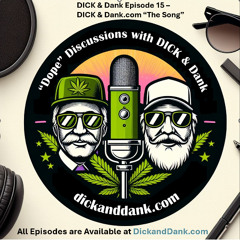 DICK&Dank Episode 15 DICK&Dank The Song