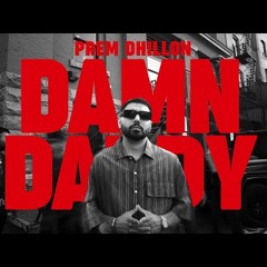 DAMN DADDY   PREM DHILLON  | RASS  | LATEST PUNJABI SONGS 2024