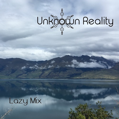 Unknown Reality - Lazy Mix