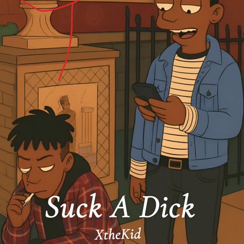 Suck a Dick