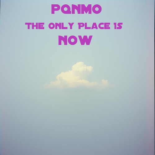 The Only Place Is Now