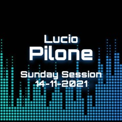 Sunday Session - 14/11/2021 - Lucio Pilone