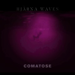 Hjärna Waves - Comatose (feat. bærrier)