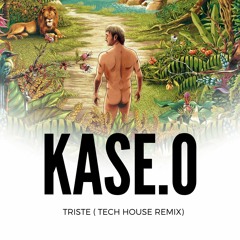 KASE.O- TRISTE (TECH HOUSE REMIX)