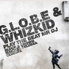 G.L.O.B.E & WHIZKID - PLAY THAT BEAT ( BLOCK & CROWN & MAICKEL TELUSSA CLUBMIX)