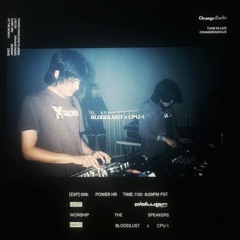 BLOODLUST X CPU-1 [EXP]:006 [LIVE MIX] ORANGE RADIO