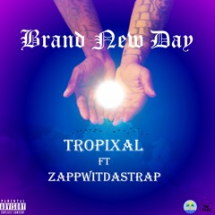 Brand New Day - Tropixal X ZappWitDaStrap