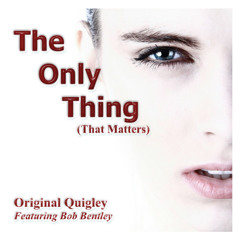 The Only Thing (That Matters)