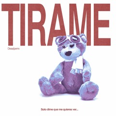 Tirame (prod. dercept)