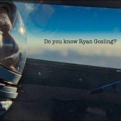 Do you know Rayan Gosling?