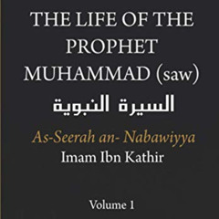 [Download] EBOOK 💕 The Life of the Prophet Muhammad (saw) - Volume 1 - As Seerah An