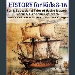 [Ebook] ✨ EARLY AMERICAN HISTORY FOR KIDS (8–16): FUN & EDUCATIONAL TALES OF NATIVE LEGENDS, NORSE