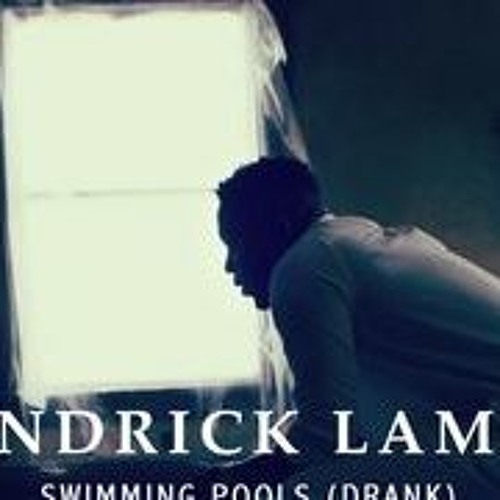 Stream Swimming Pools Download Mp3 Kendrick Lamar from IninXmonshe | Listen  online for free on SoundCloud