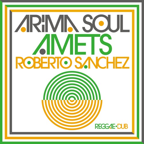 Arima Soul "Amets (Roberto Sanchez Riddim Mix)"