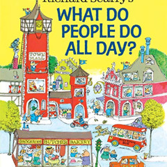 DOWNLOAD PDF 📂 Richard Scarry's What Do People Do All Day? (Richard Scarry's Busy Wo