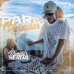 Para Recordar (HBD Esteban Zapata)