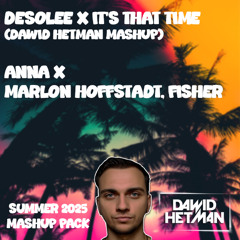 DÉSOLÉE x It's That Time (Dawid Hetman Mashup) [FREE DOWNLOAD]