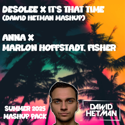 DÉSOLÉE x It's That Time (Dawid Hetman Mashup) [FREE DOWNLOAD]