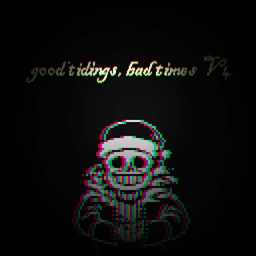 Good Tidings, Bad Times v4