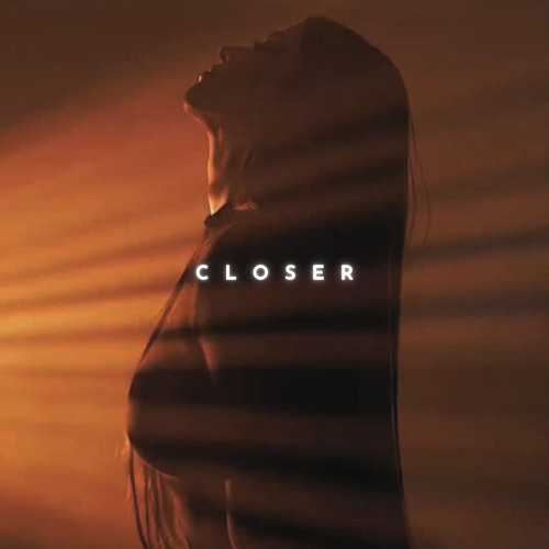 Closer
