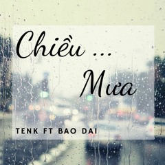 Chieu Mua - Tenk ft. Bảo Đại