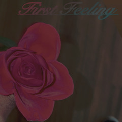 First Feeling (Feburary 14)
