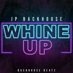 JP Backhouse - Whine Up