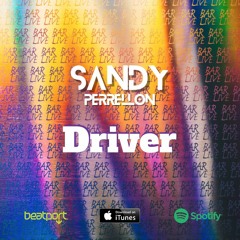 Sandy Perrellon - Driver(Original Mix)- Barlive Music 2019
