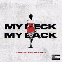 My Neck My Back - Asadillah X Bey (edit)