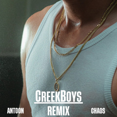 Antoon - Chaos (CreekBoys Remix)