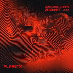 Obscure Shape - Zukunft - PX 15