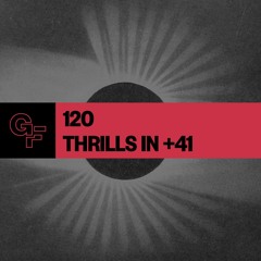 Galactic Funk Podcast 120 - Thrills in +41