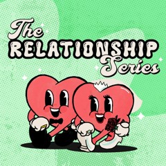 The Relationship Series | Marriage