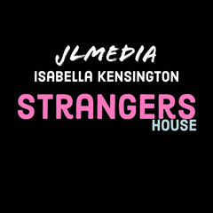 JLM - Strangers [Isabella Kensington]