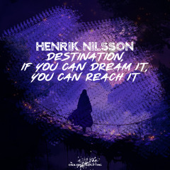 Henrik Nilsson - Destination, If you can dream it, you can reach it (Radio Edit)