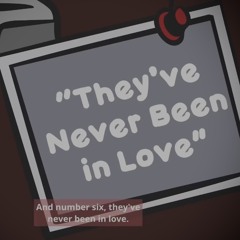 They’ve Never Been In Love