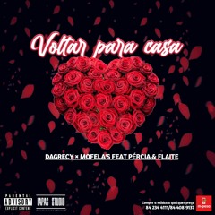 Dagrecy × Mofela's feat Pércia & Flaite-Voltar para casa