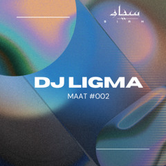 MAAT PODCAST #002 - DJ LIGMA