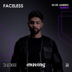 FACELESS | MOVING D-EDGE SP 02/01/2025