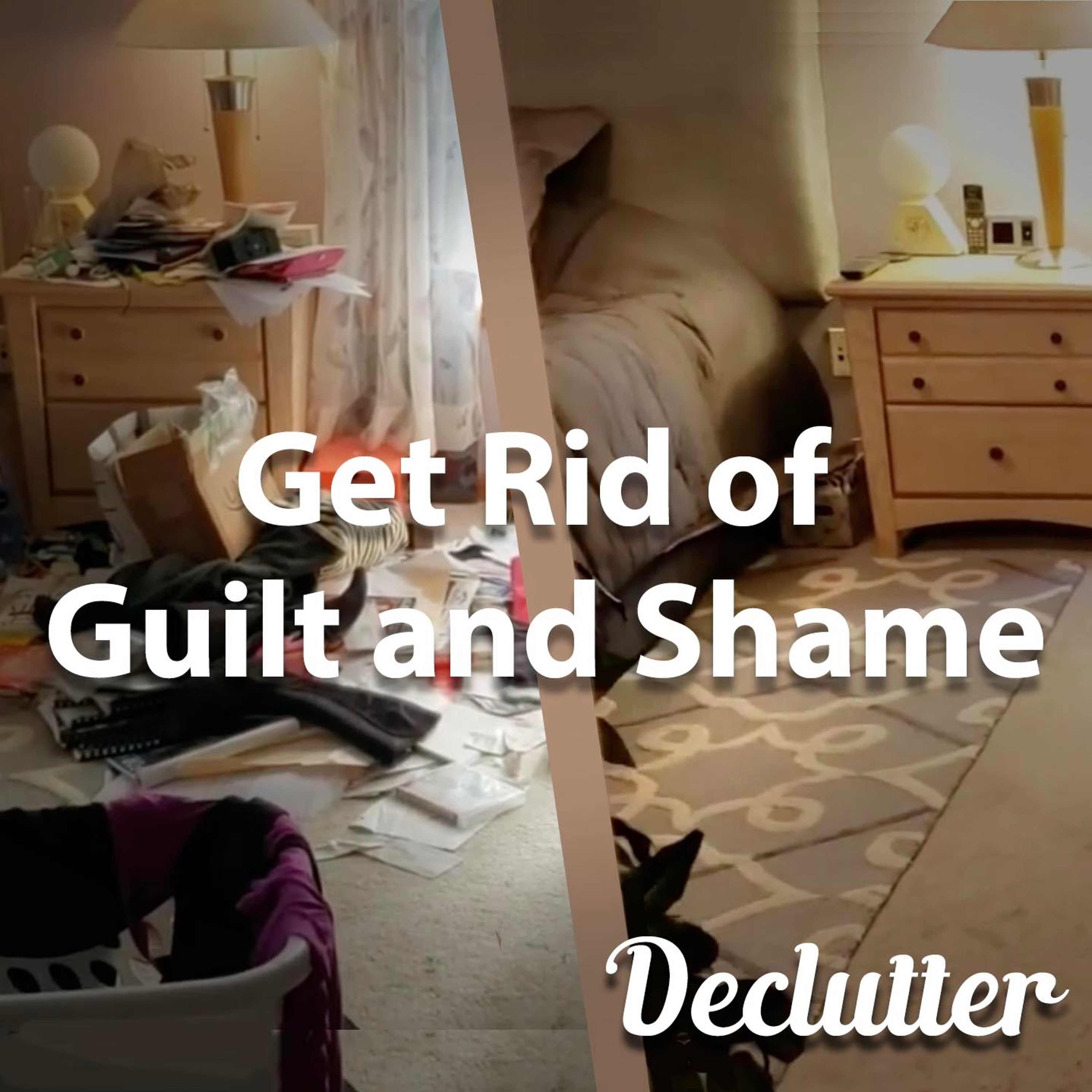 Declutter | Get Rid of Guilt and Shame episode artwork