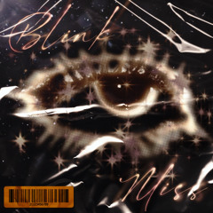 blink & miss ft. orphic (p. Persona Solitare)