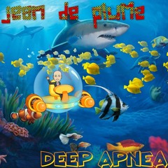 Jean de Plume - Deep Apnea