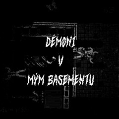 Démoni v mým basementu