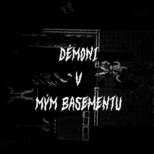 Démoni v mým basementu