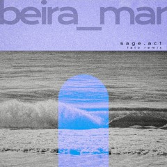 Sage Act - Beira Mar (TATO Remix)