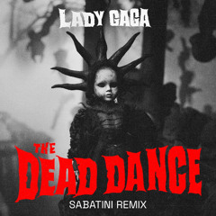 Lady Gaga - The Dead Dance (Sabatini Remix)