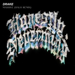 Drake - Massive (Halo Remix)