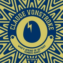 CLAUDE VONSTROKE - WHO'S AFRAID OF DETROIT (SUNBIOS REMIX)